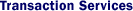 Transaction Services
